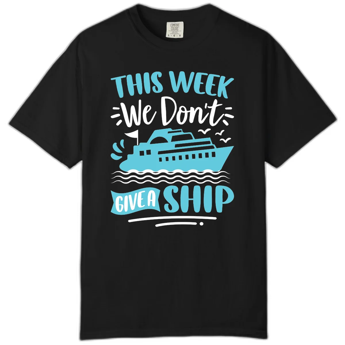 We Don't Give A Ship Comfort Color in Black