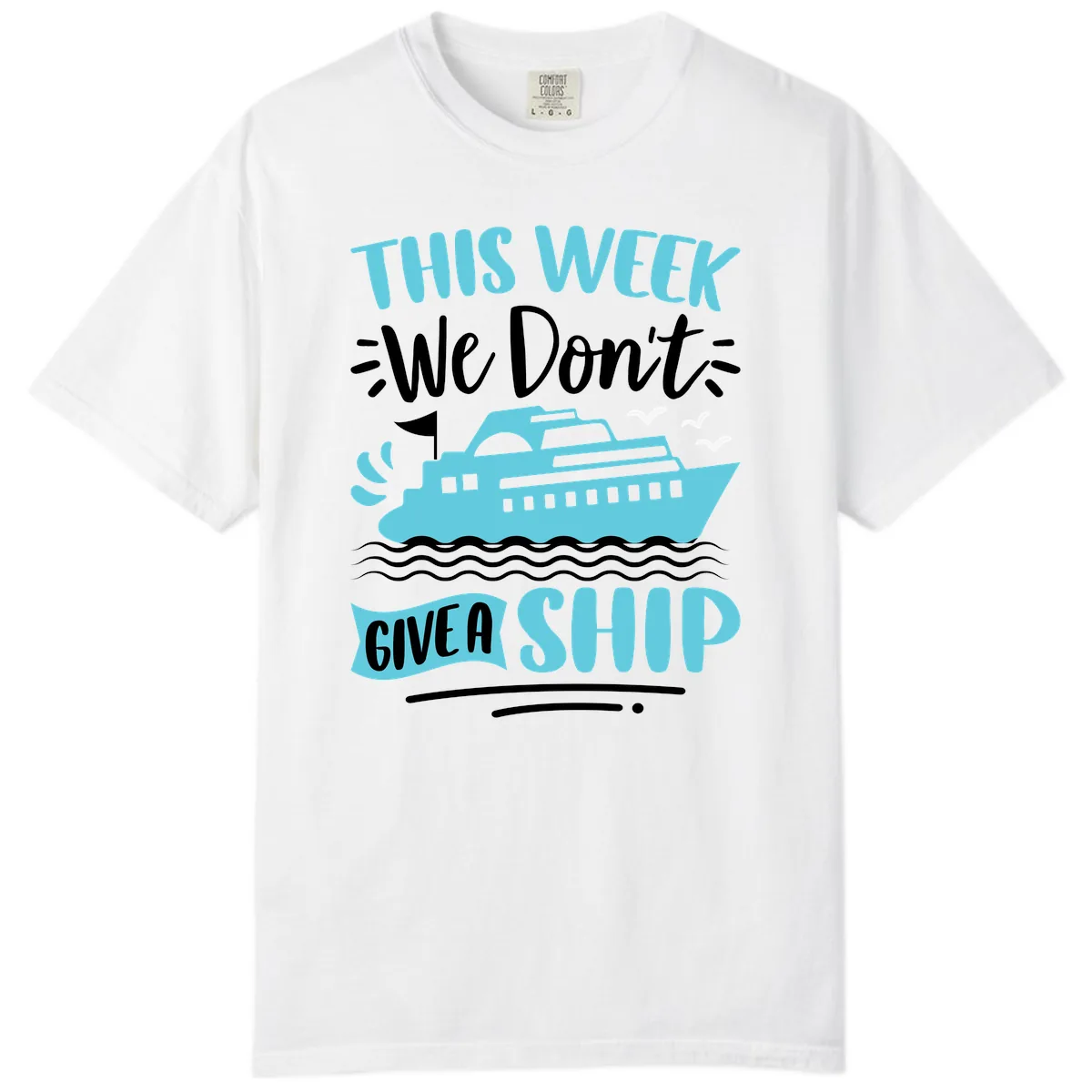 We Don't Give A Ship Comfort Color in White