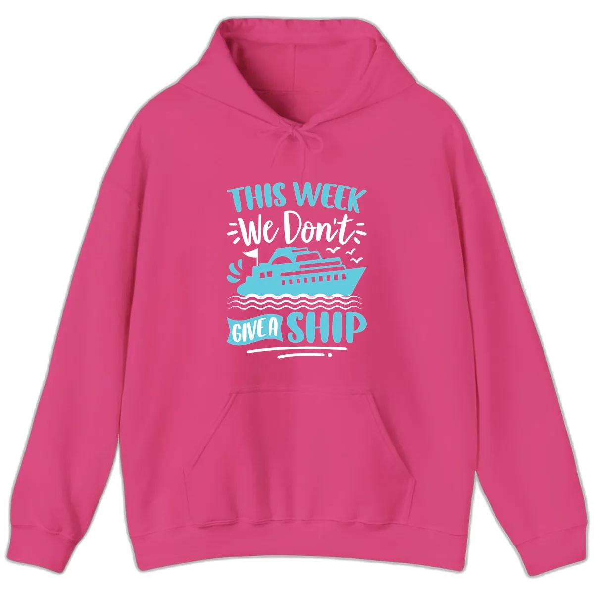 We Don't Give A Ship Hoodie in Heliconia