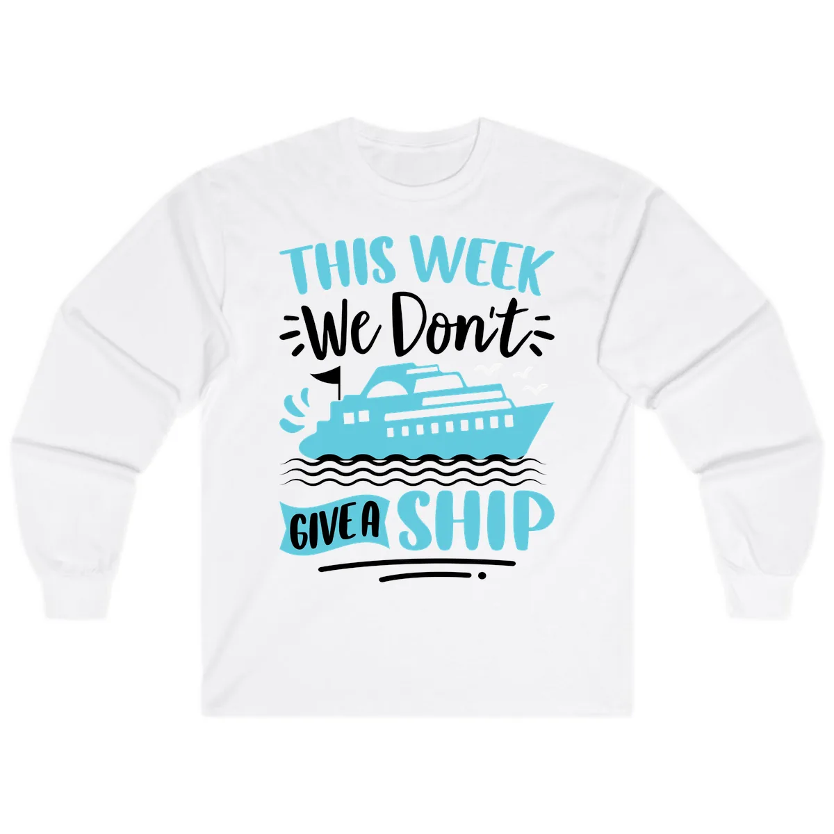 We Don't Give A Ship Long Sleeve in White