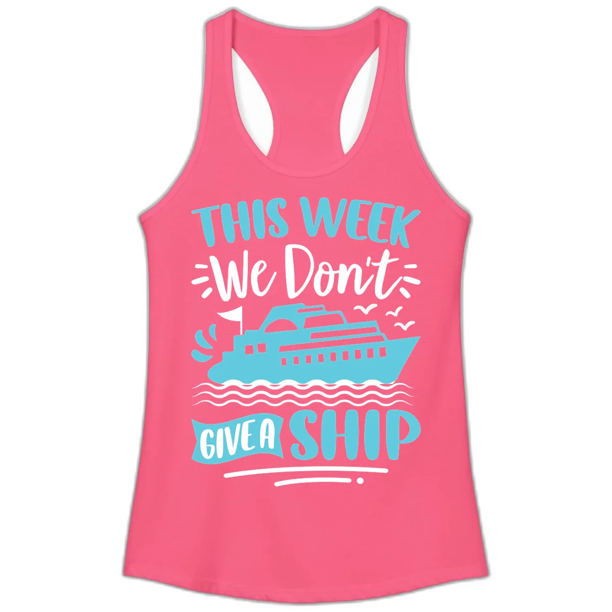 We Don't Give A Ship Ladies Tank in Solid Hot Pink