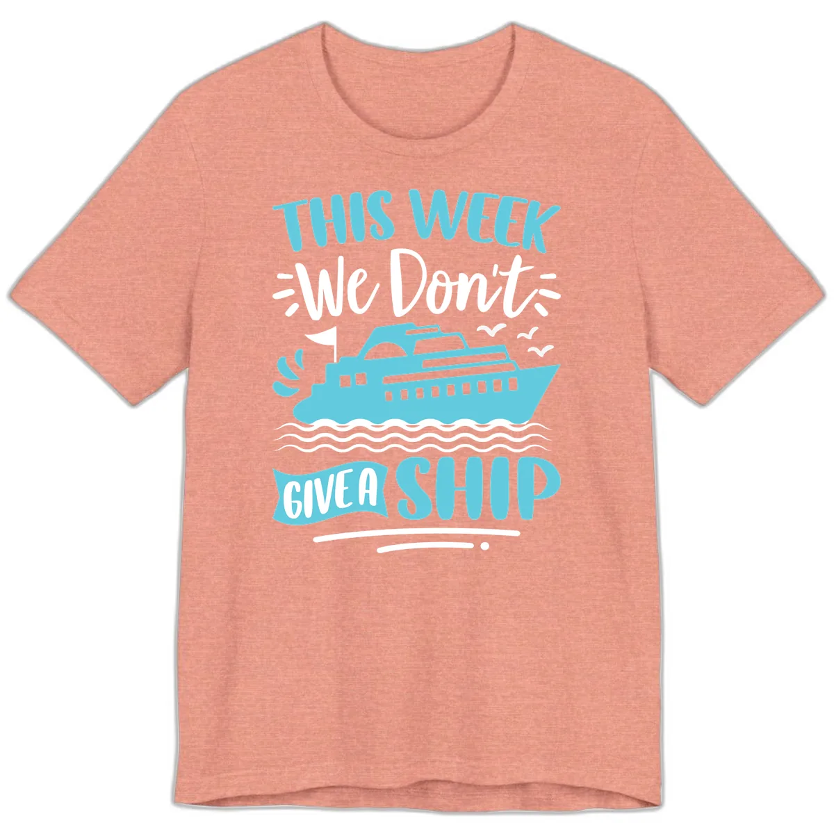 We Don't Give A Ship Premium T-Shirt in Heather Sunset