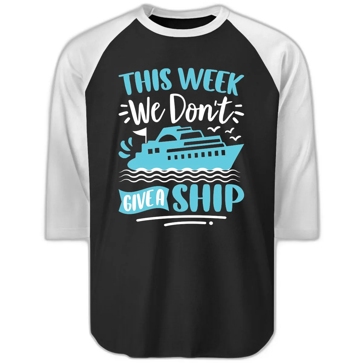 We Don't Give A Ship Raglan 3/4 in Black White