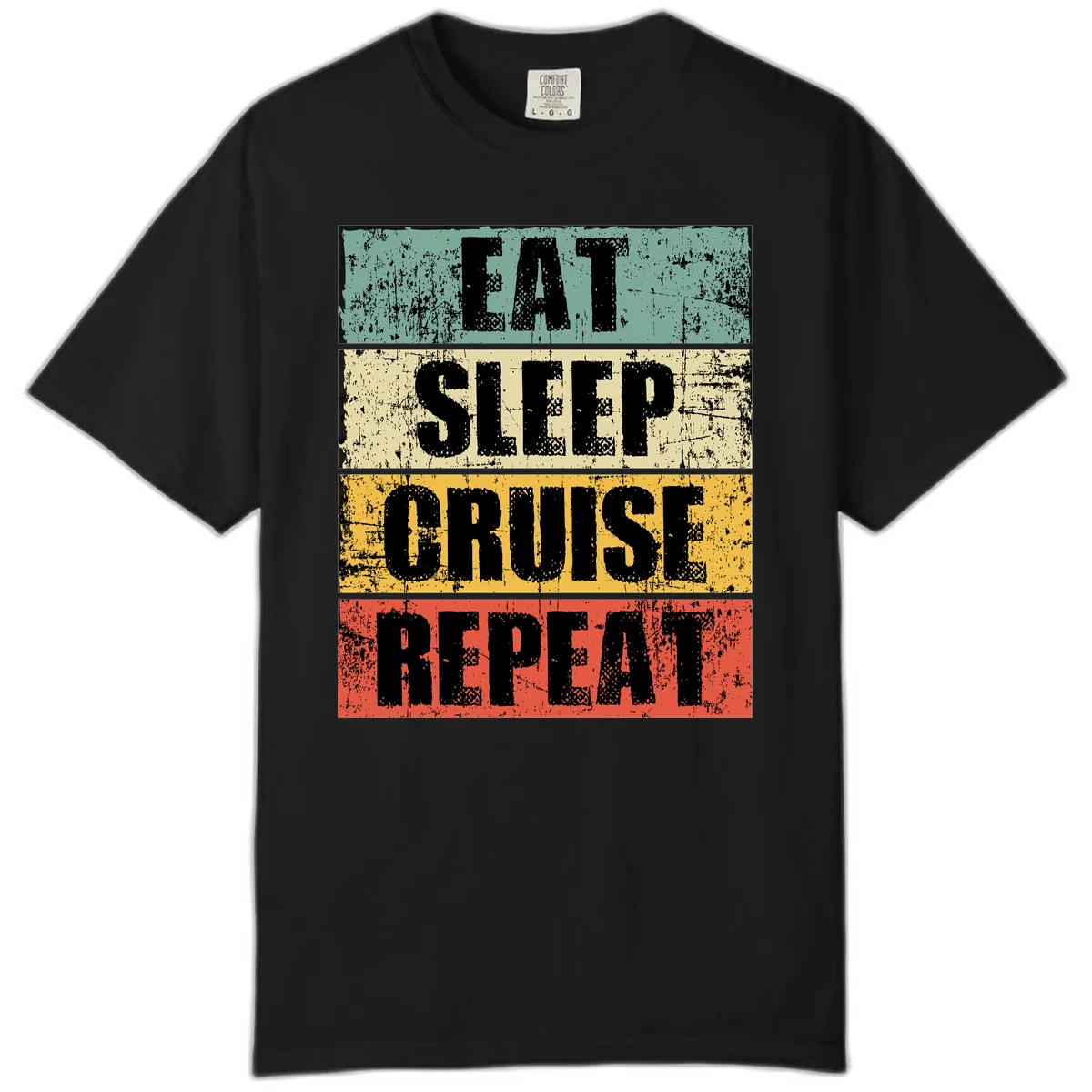 Eat Sleep Cruise Repeat Comfort Color in Black