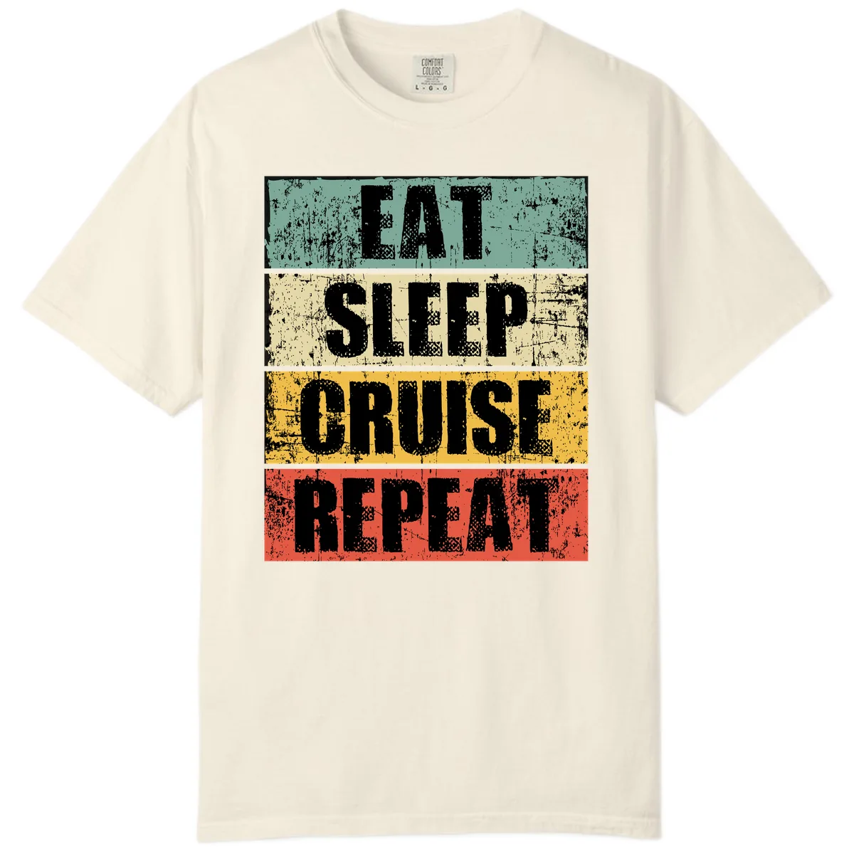 Eat Sleep Cruise Repeat Comfort Color in Ivory