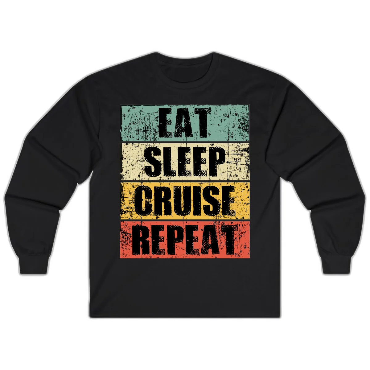 Eat Sleep Cruise Repeat Long Sleeve in Black