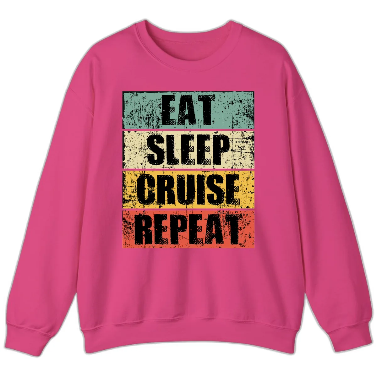 Eat Sleep Cruise Repeat Sweatshirt in Heliconia