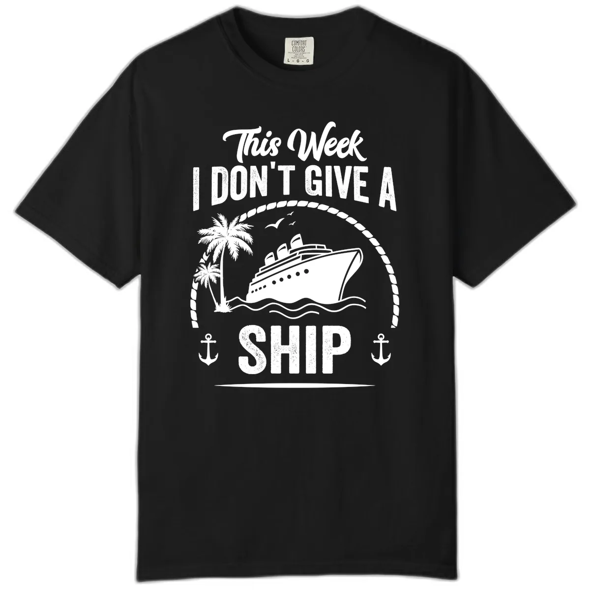 This Week I Don't Give A Ship Comfort Color in Black