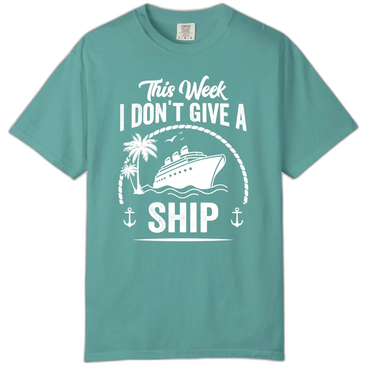 This Week I Don't Give A Ship Comfort Color in Seafoam