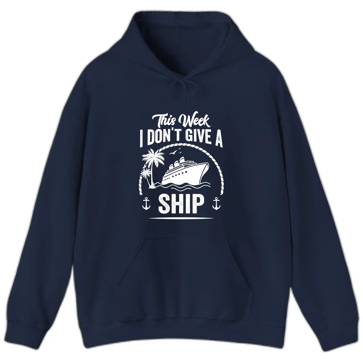 This Week I Don't Give A Ship Hoodie in Navy