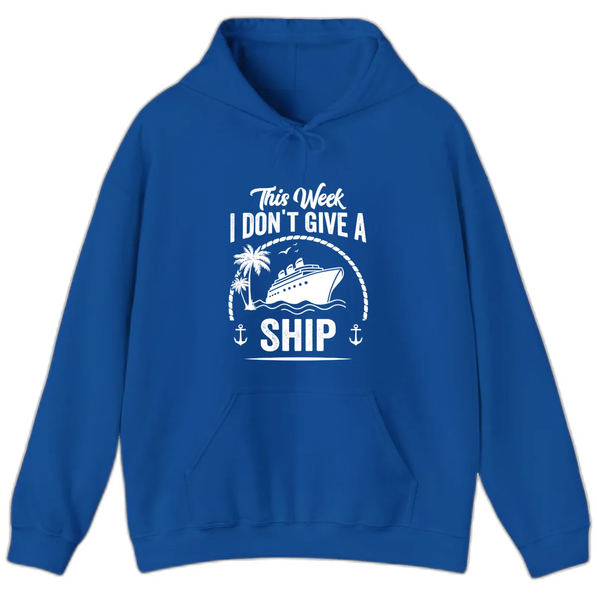 This Week I Don't Give A Ship Hoodie in Royal
