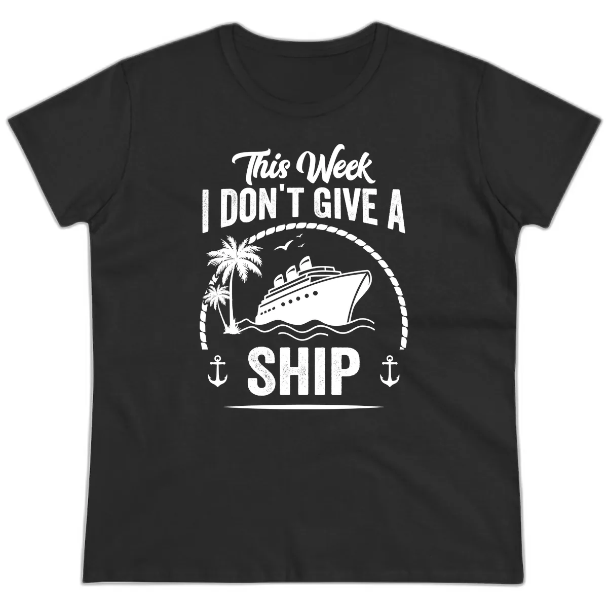 This Week I Don't Give A Ship Ladies Tee in Black