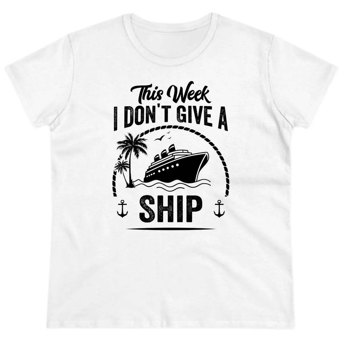 This Week I Don't Give A Ship Ladies Tee in White