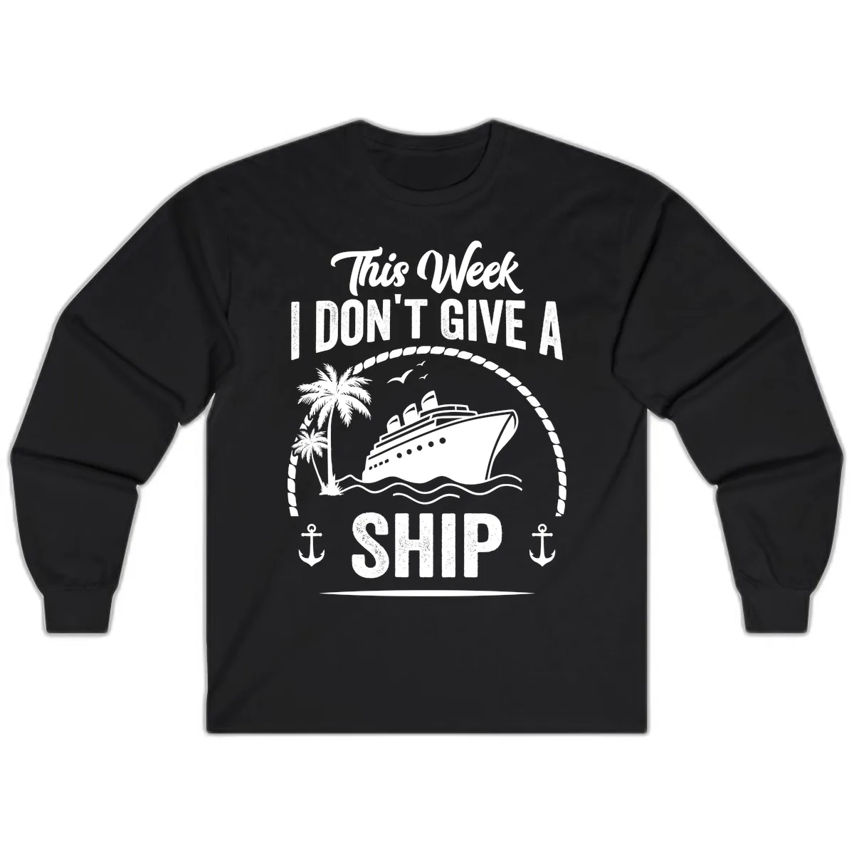 This Week I Don't Give A Ship Long Sleeve in Black