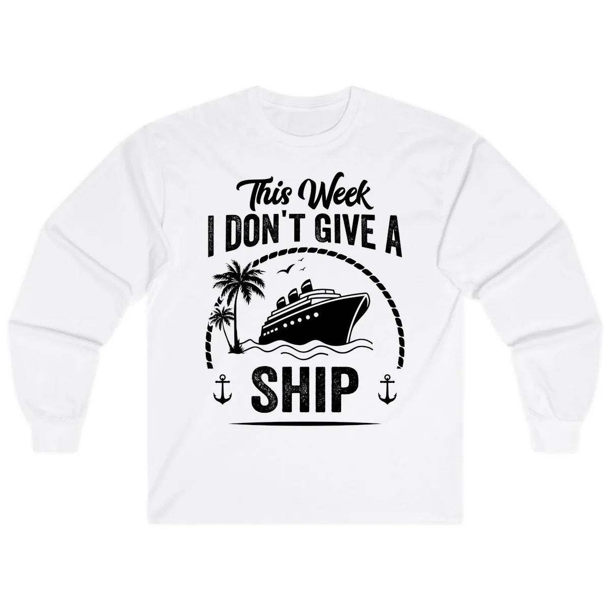 This Week I Don't Give A Ship Long Sleeve in White