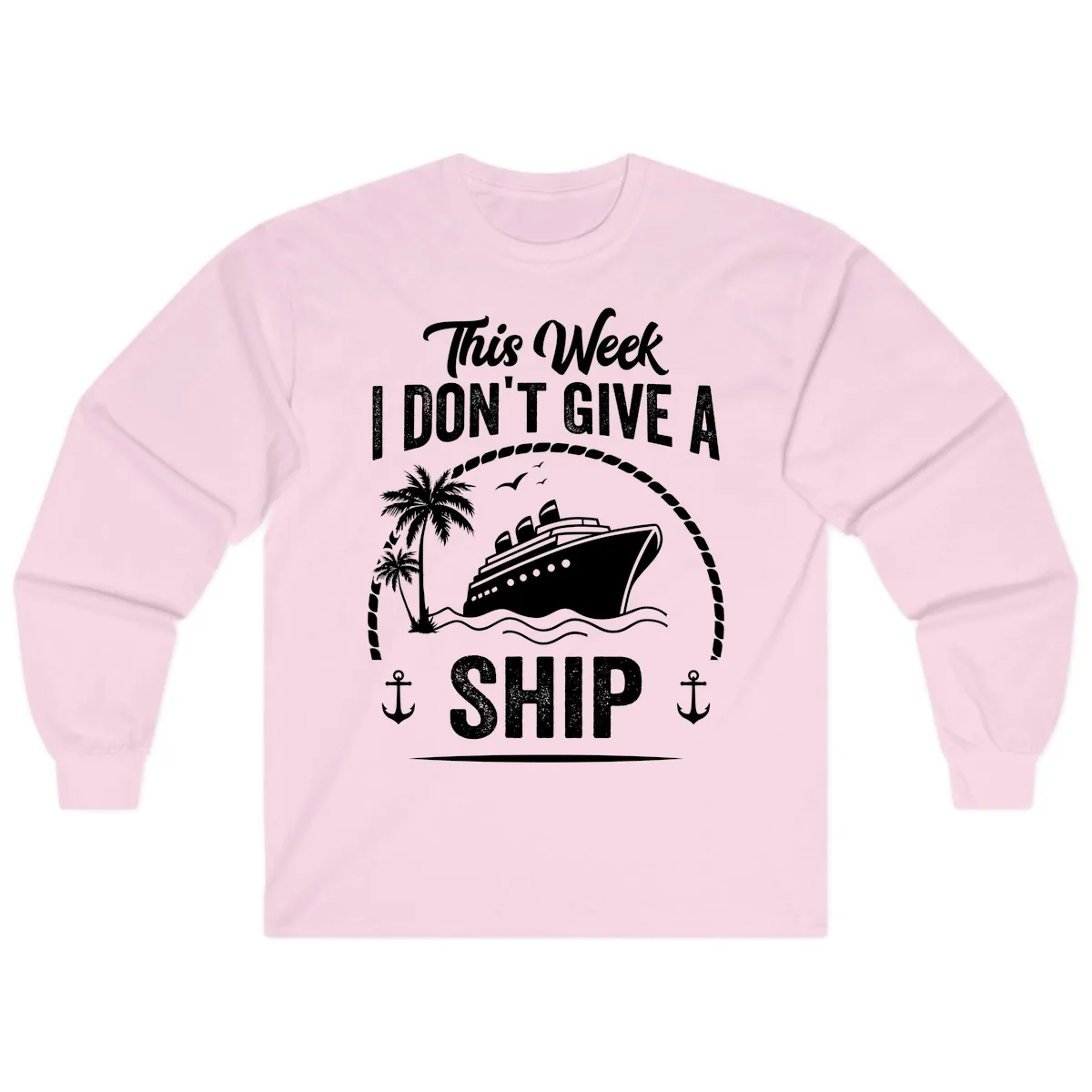 This Week I Don't Give A Ship Long Sleeve in Light Pink