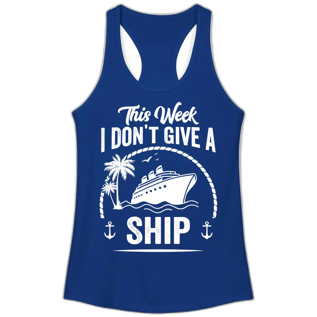 This Week I Don't Give A Ship Ladies Tank in Solid Royal