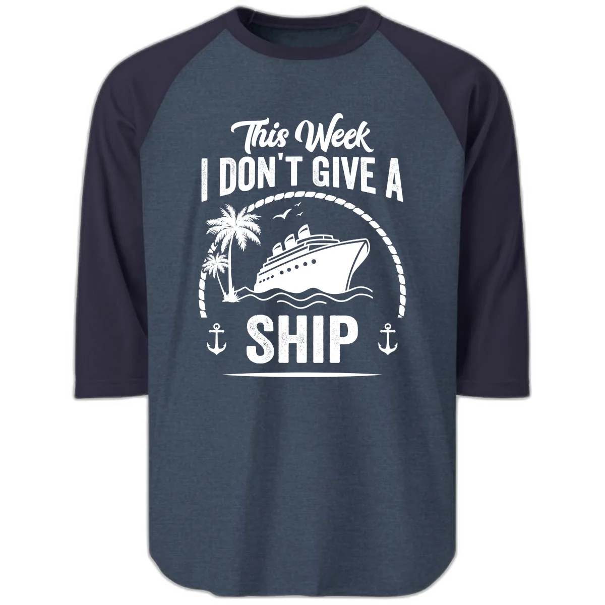 This Week I Don't Give A Ship Raglan 3/4 in Heather Denim Navy