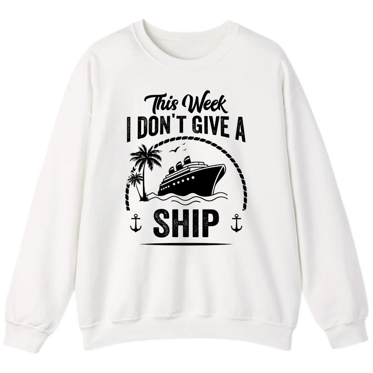 This Week I Don't Give A Ship Sweatshirt in White