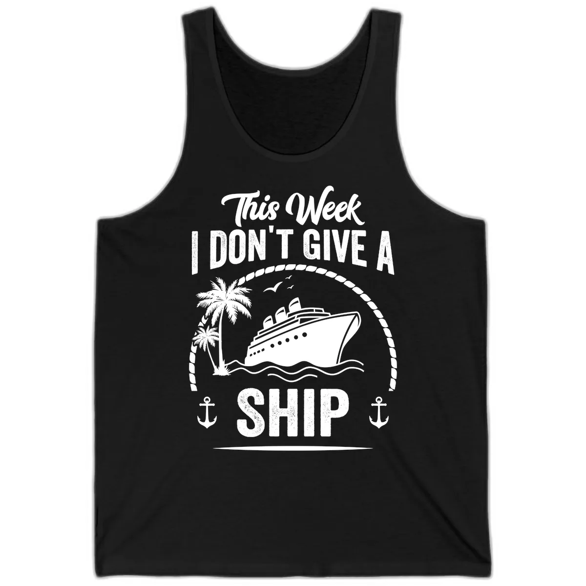 This Week I Don't Give A Ship Tank in Black