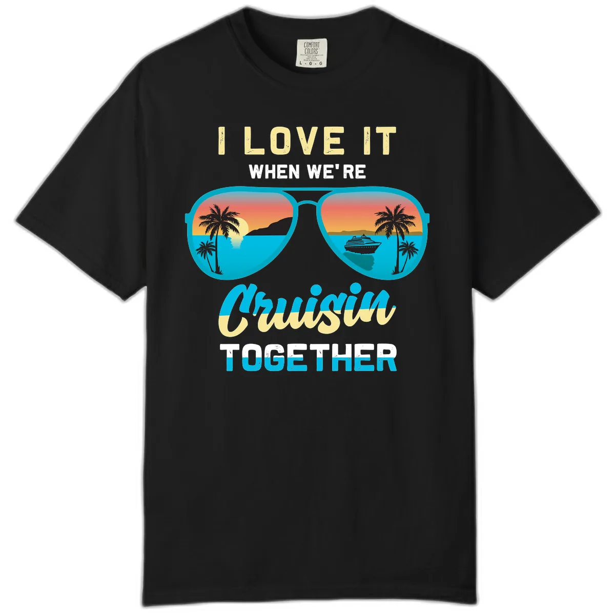 Cruising When We're Cruisin Together Comfort Color in Black