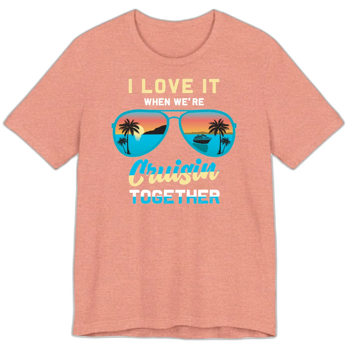 Cruising When We're Cruisin Together Premium T-Shirt in Heather Sunset