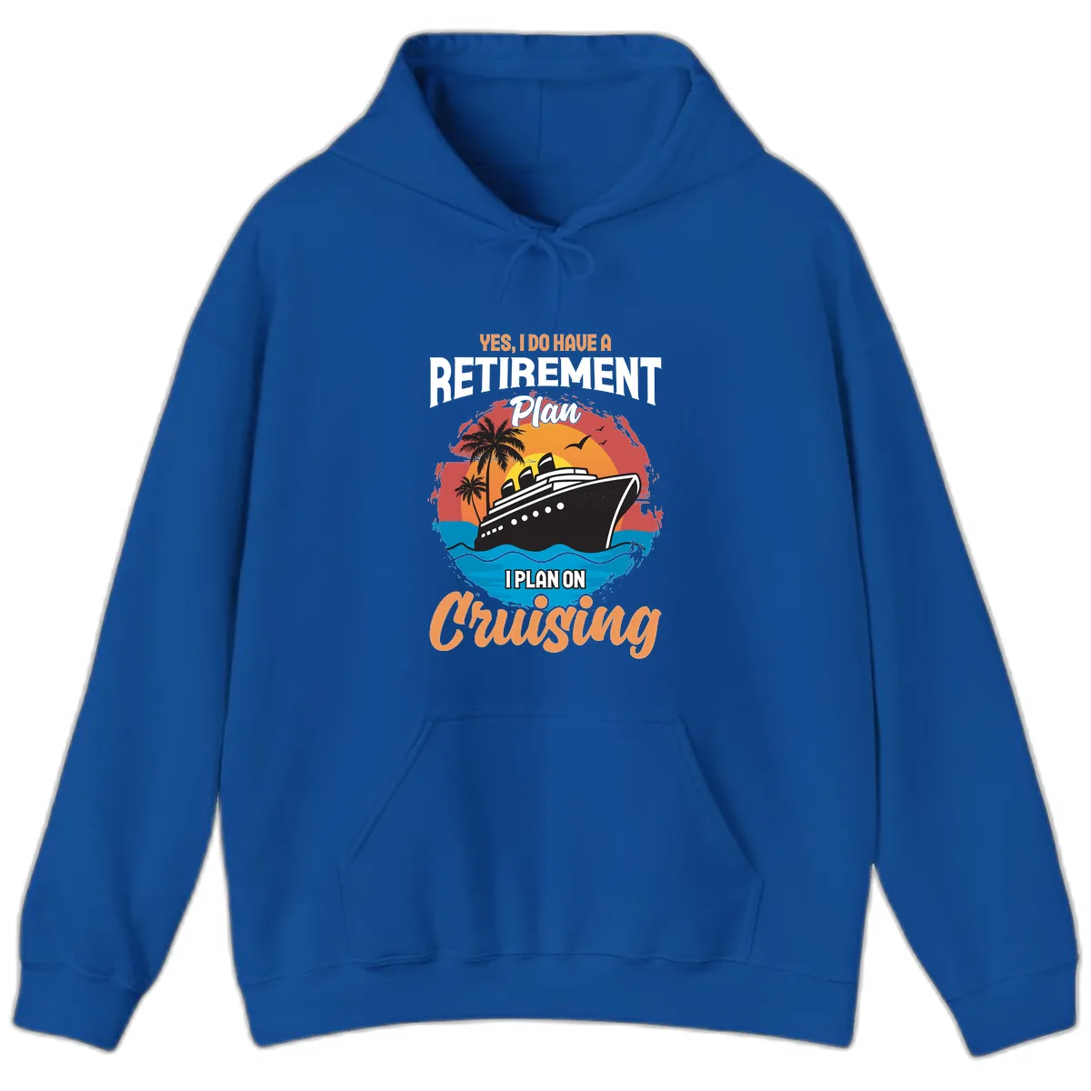 Retirement Plan Cruising Hoodie in Royal