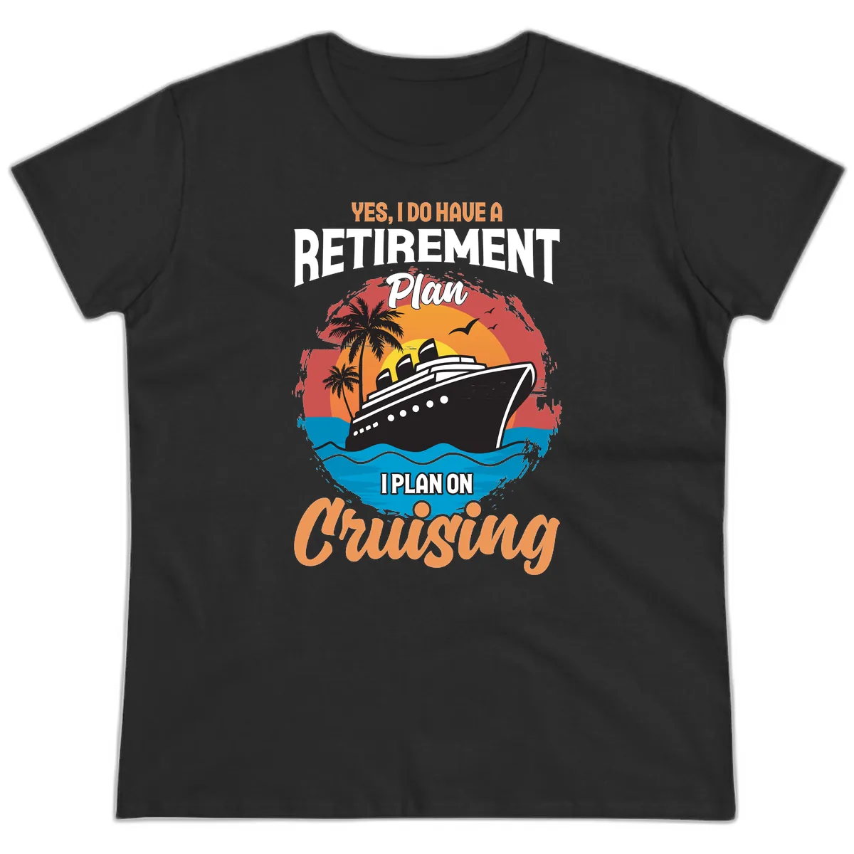 Retirement Plan Cruising Ladies Tee in Black