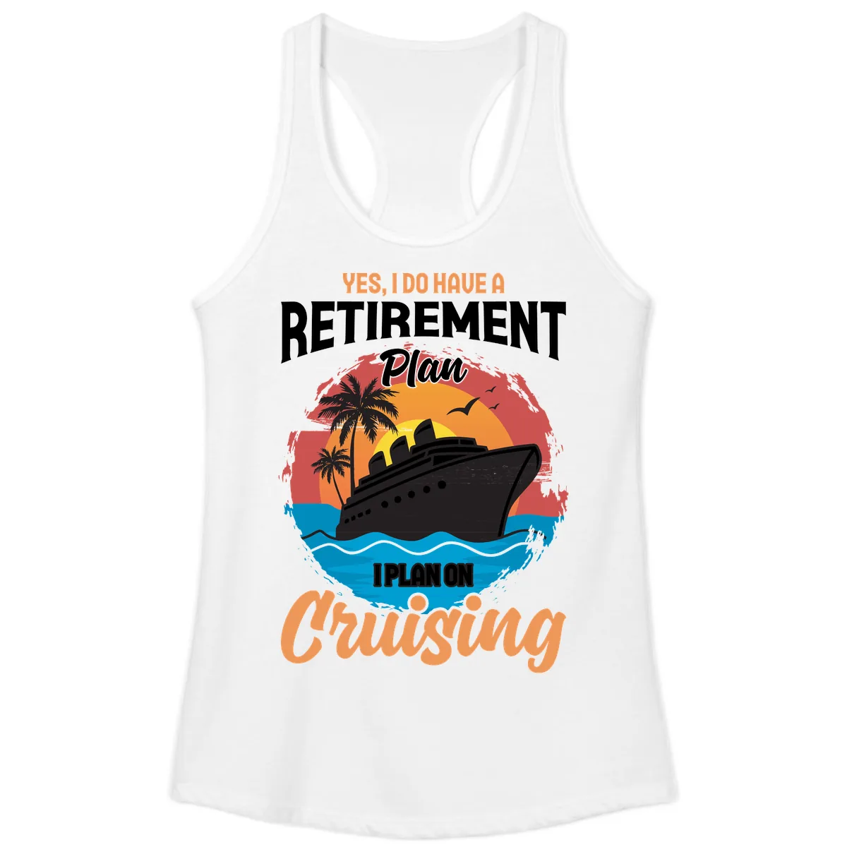 Retirement Plan Cruising Ladies Tank in White