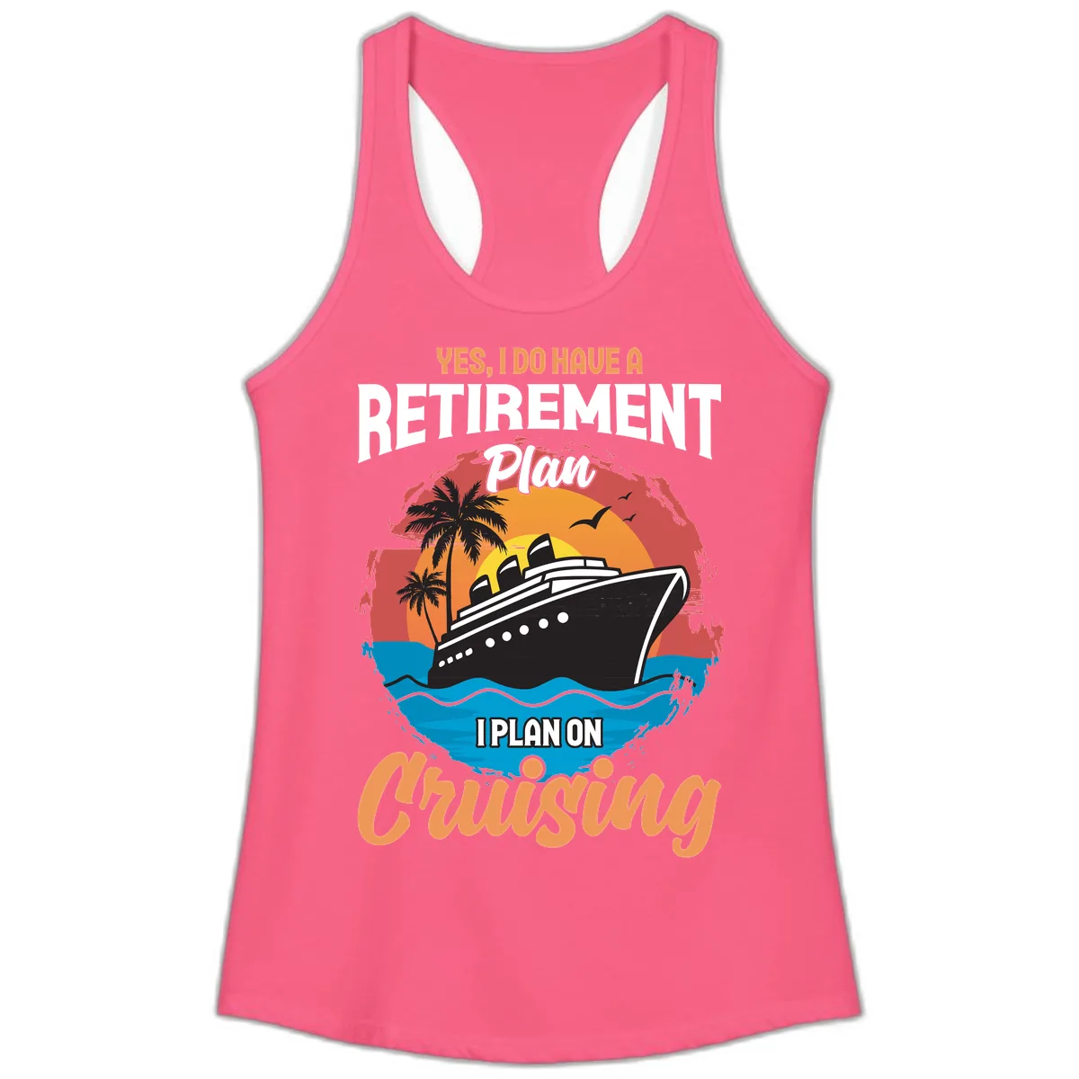 Retirement Plan Cruising Ladies Tank in Solid Hot Pink