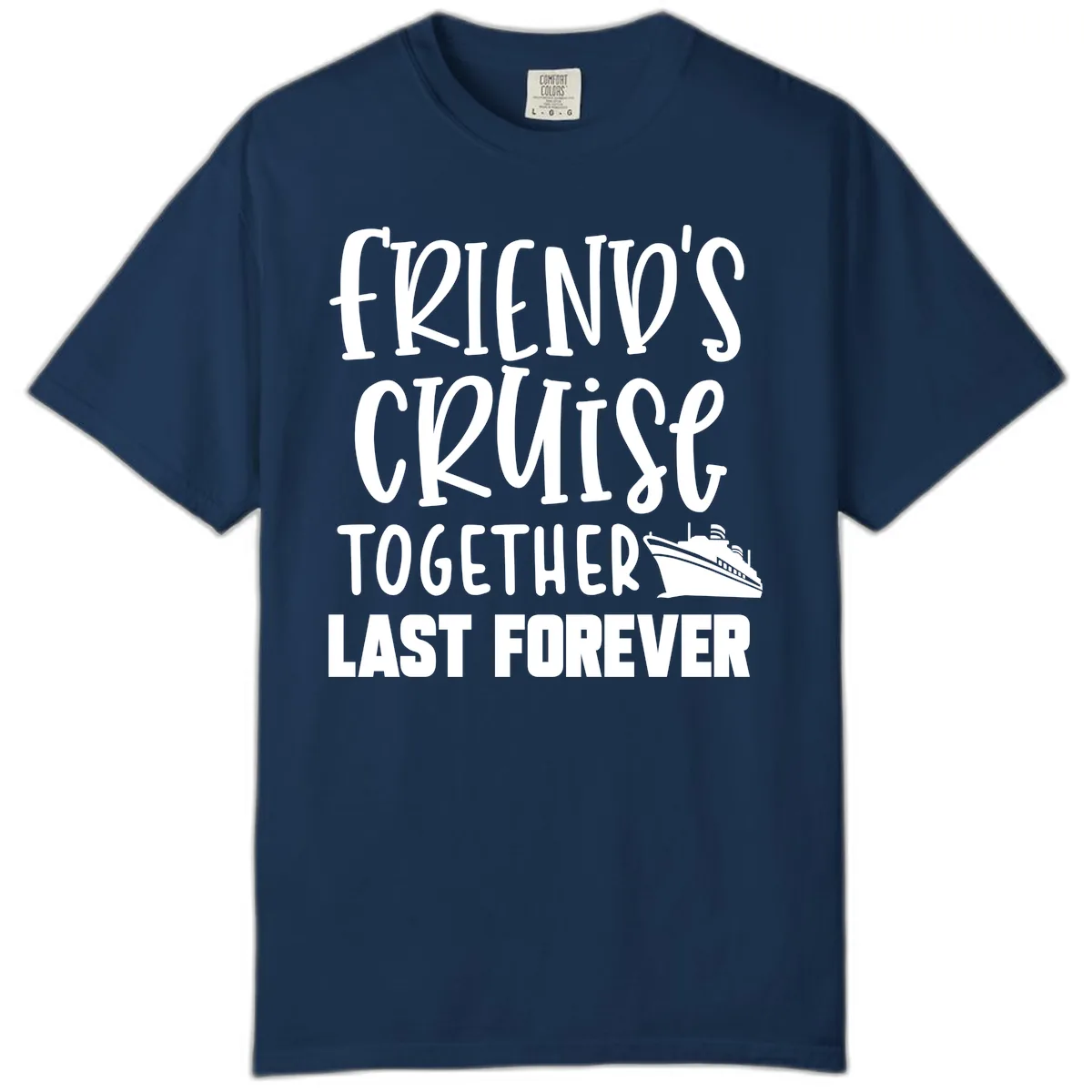 Friends Cruise Together Last Forever Comfort Color in Navy