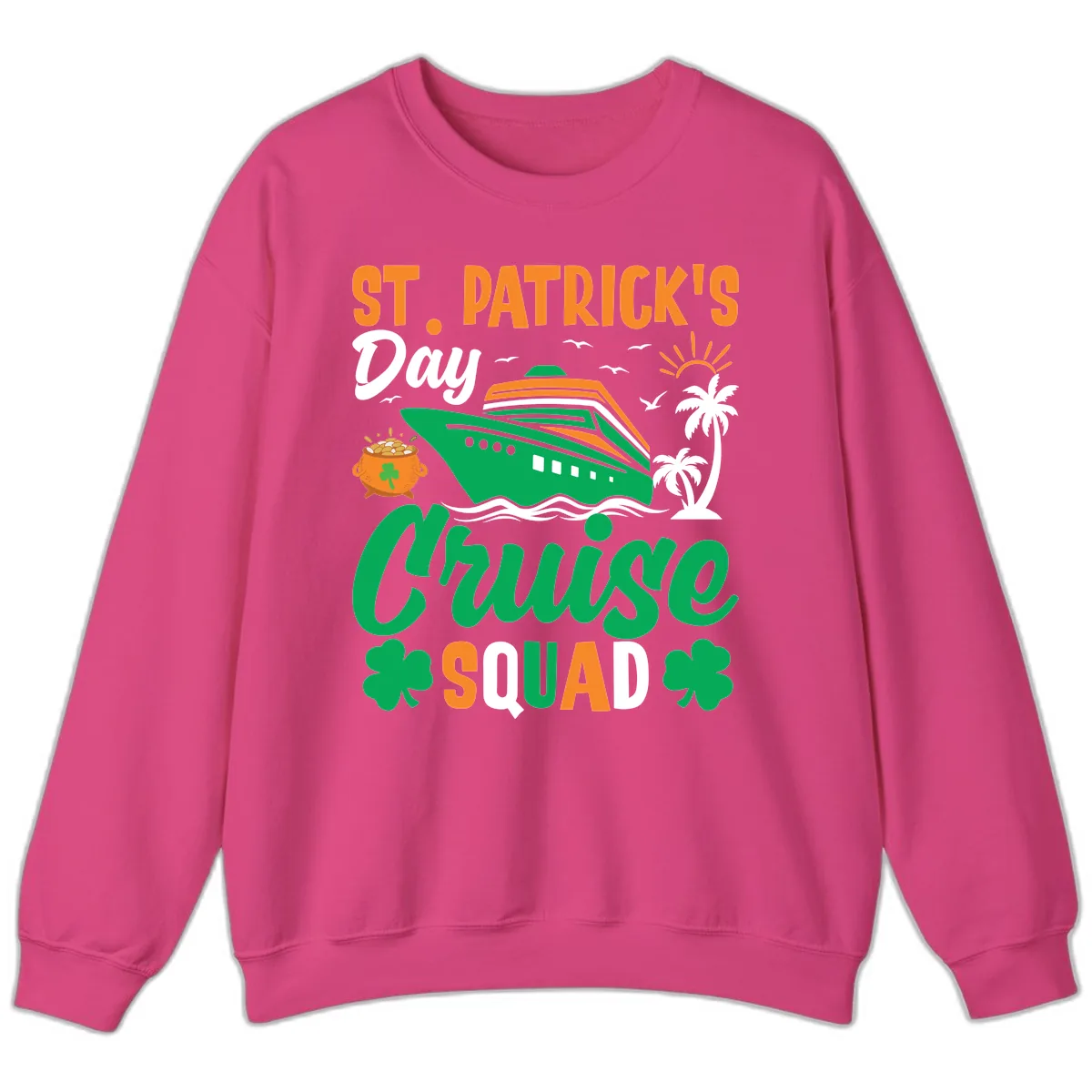 St. Patrick's Day Cruise Squad Sweatshirt in Heliconia