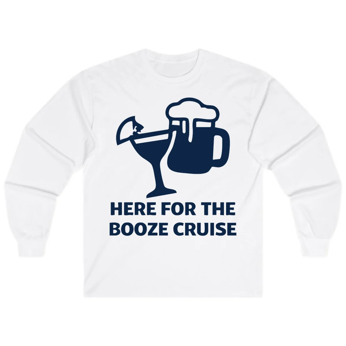 Here For The Booze Cruise Long Sleeve in White