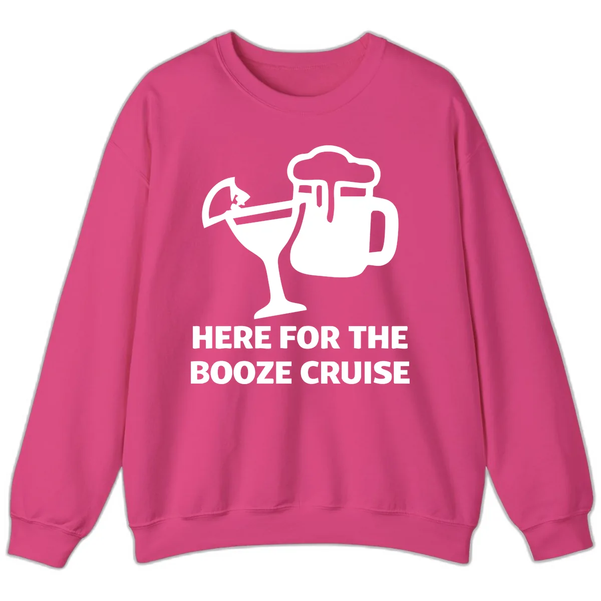 Here For The Booze Cruise Sweatshirt in Heliconia