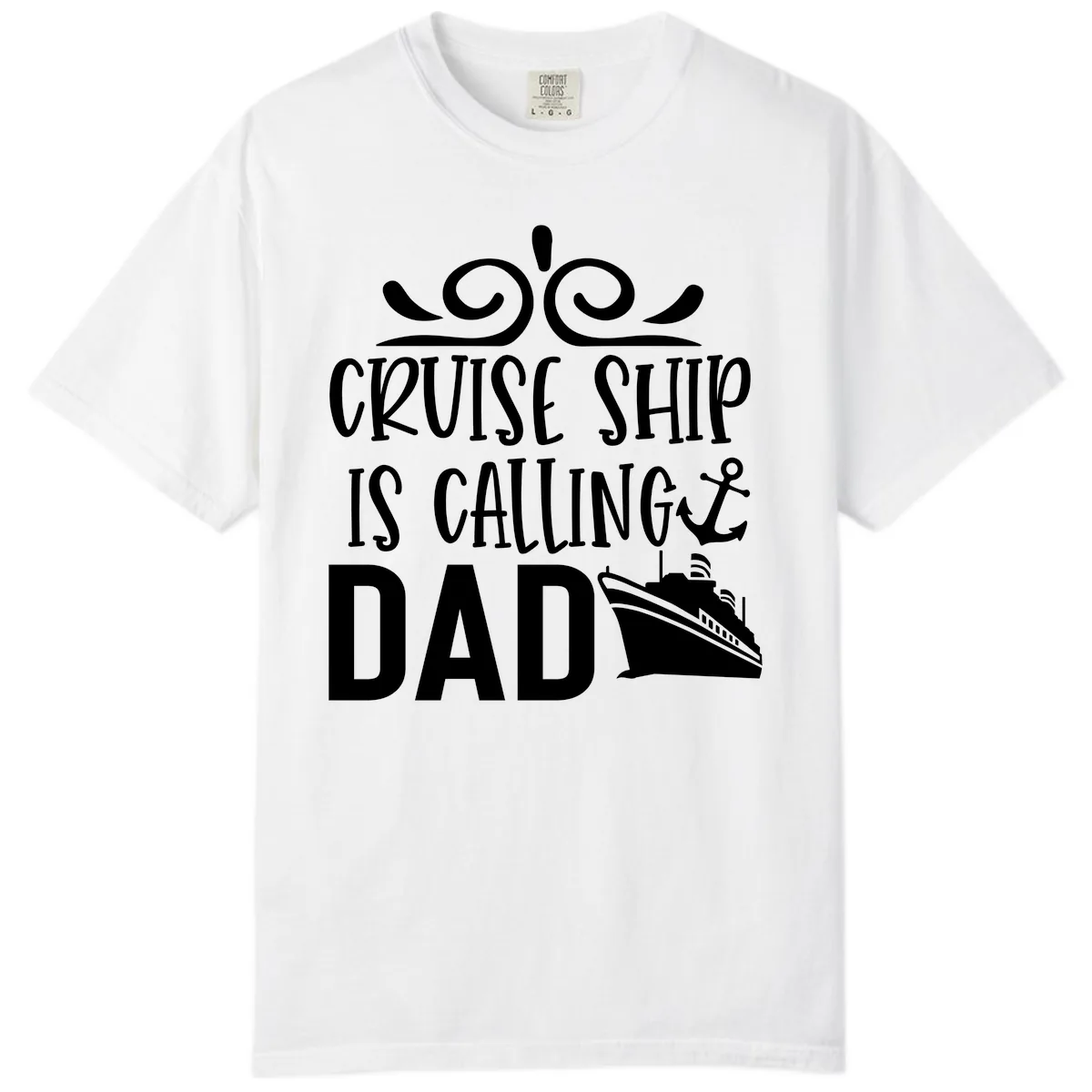 Cruise Ship Is Calling Dad Comfort Color in White