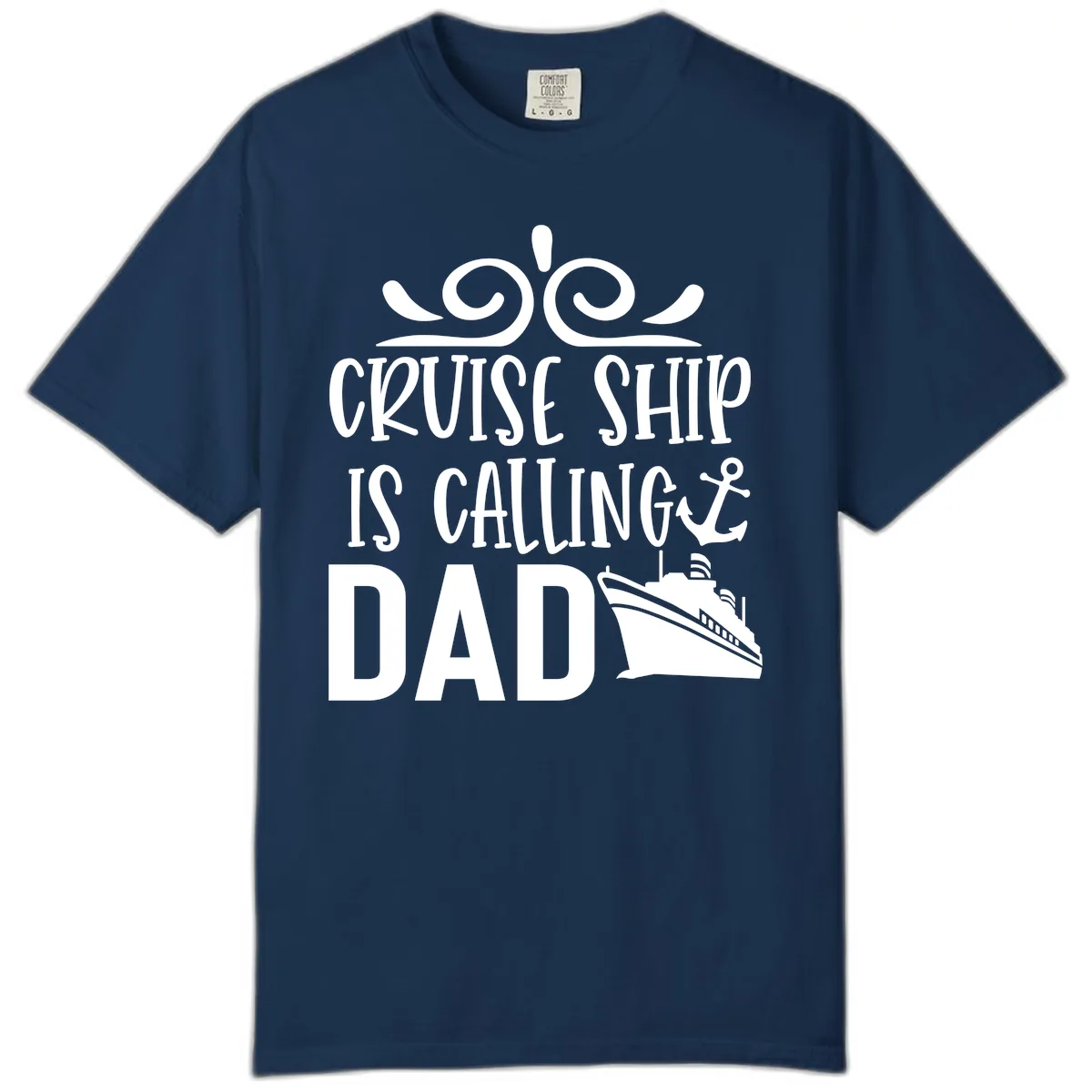 Cruise Ship Is Calling Dad Comfort Color in Navy