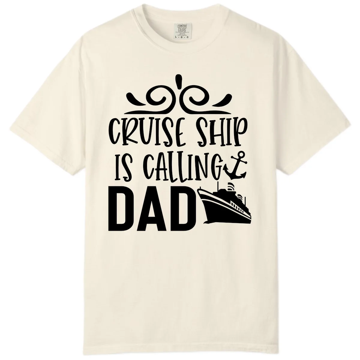 Cruise Ship Is Calling Dad Comfort Color in Ivory