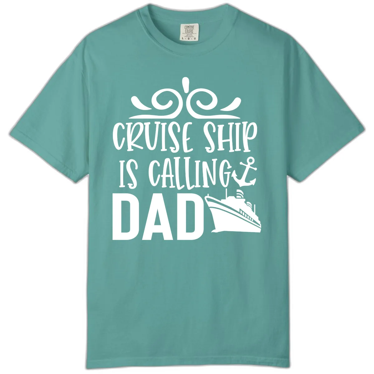 Cruise Ship Is Calling Dad Comfort Color in Seafoam