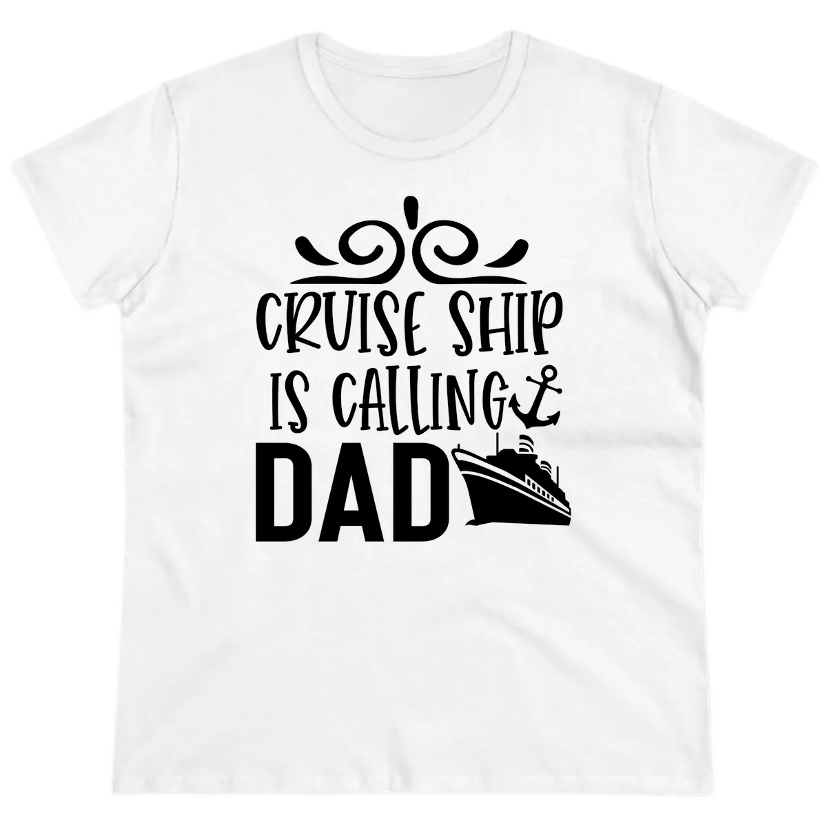 Cruise Ship Is Calling Dad Ladies Tee in White