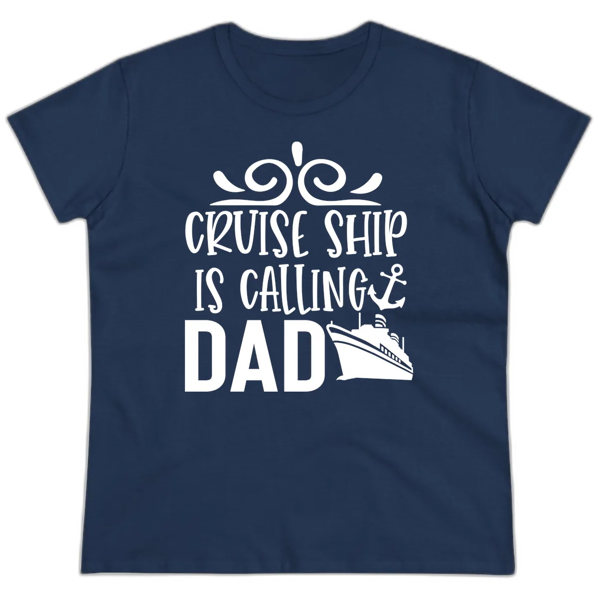 Cruise Ship Is Calling Dad Ladies Tee in Navy