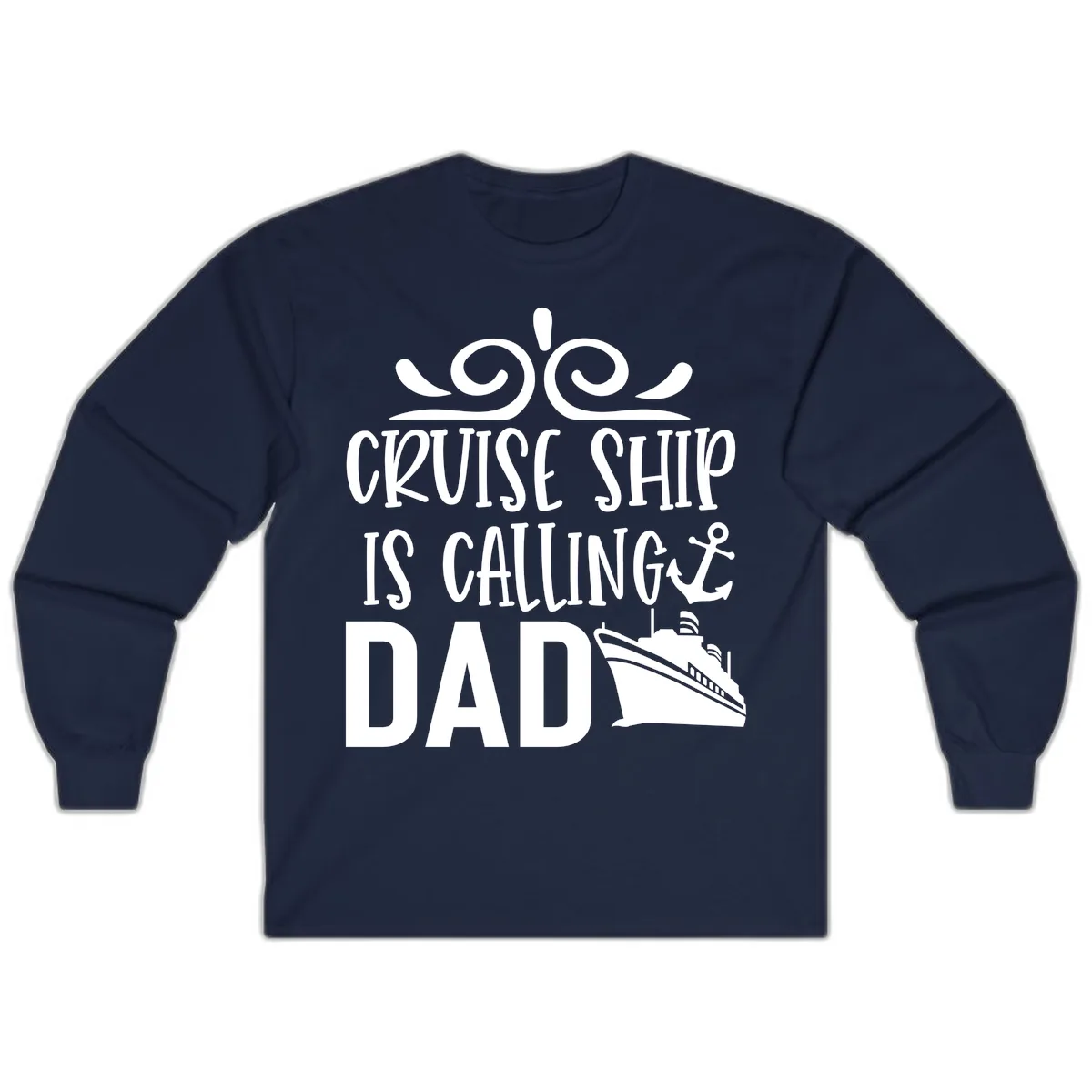 Cruise Ship Is Calling Dad Long Sleeve in Navy