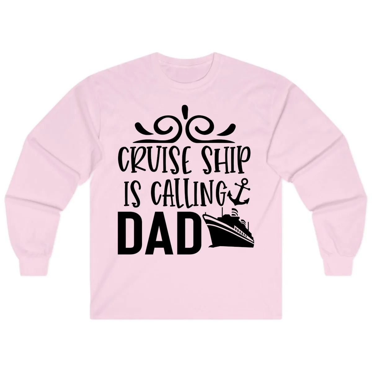 Cruise Ship Is Calling Dad Long Sleeve in Light Pink