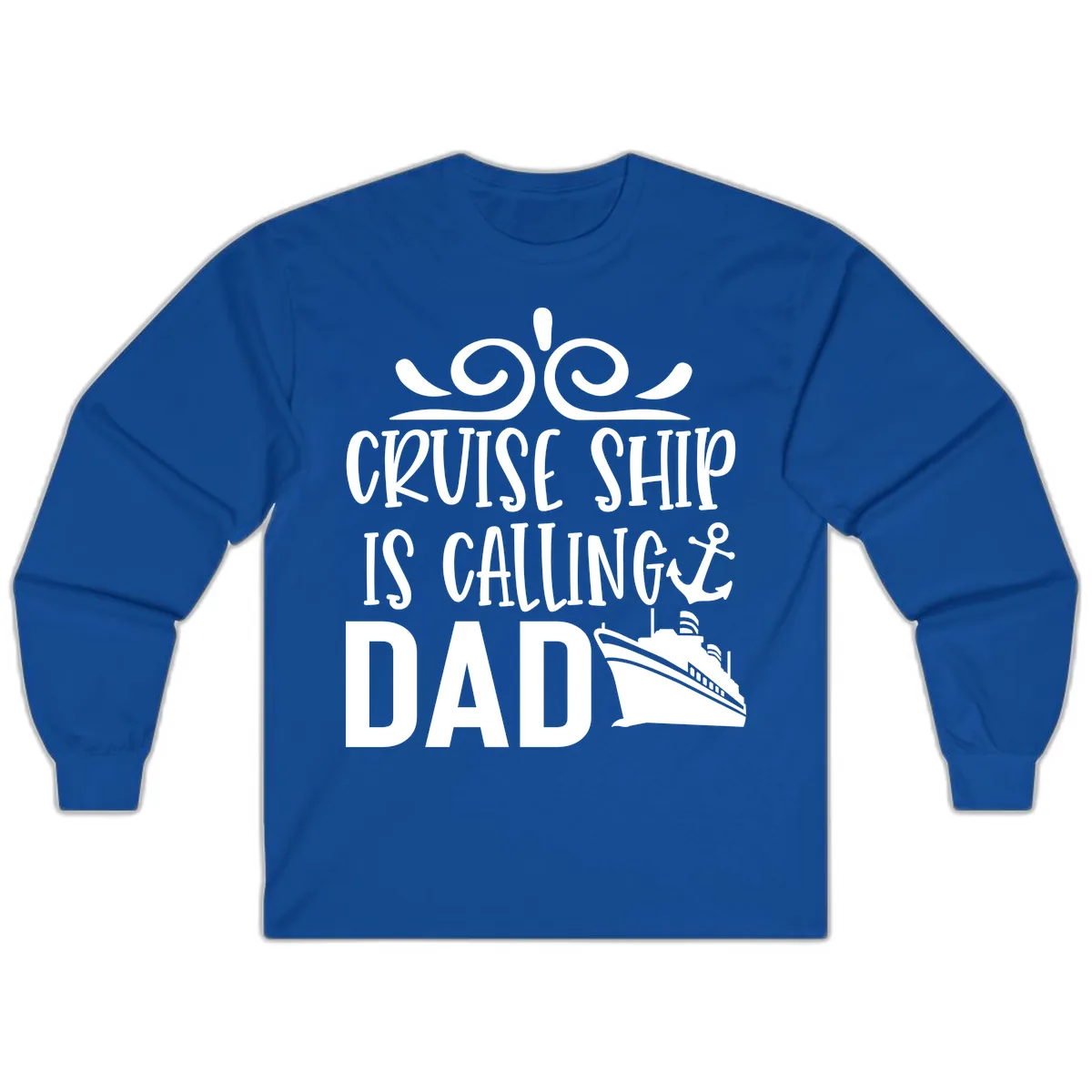 Cruise Ship Is Calling Dad Long Sleeve in Royal