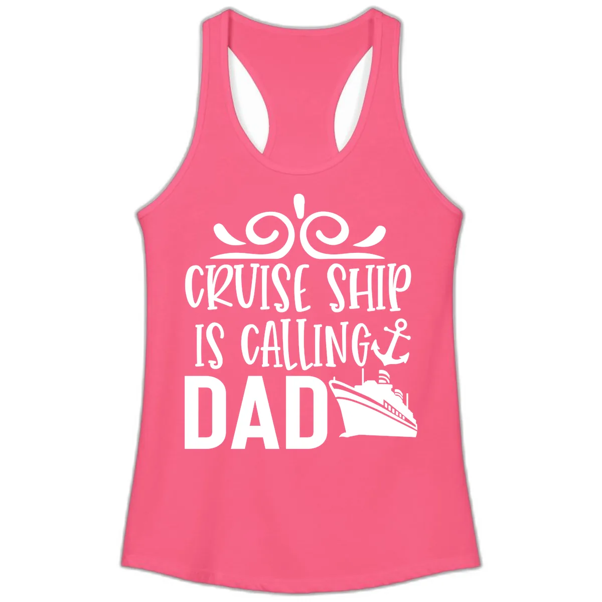 Cruise Ship Is Calling Dad Ladies Tank in Solid Hot Pink
