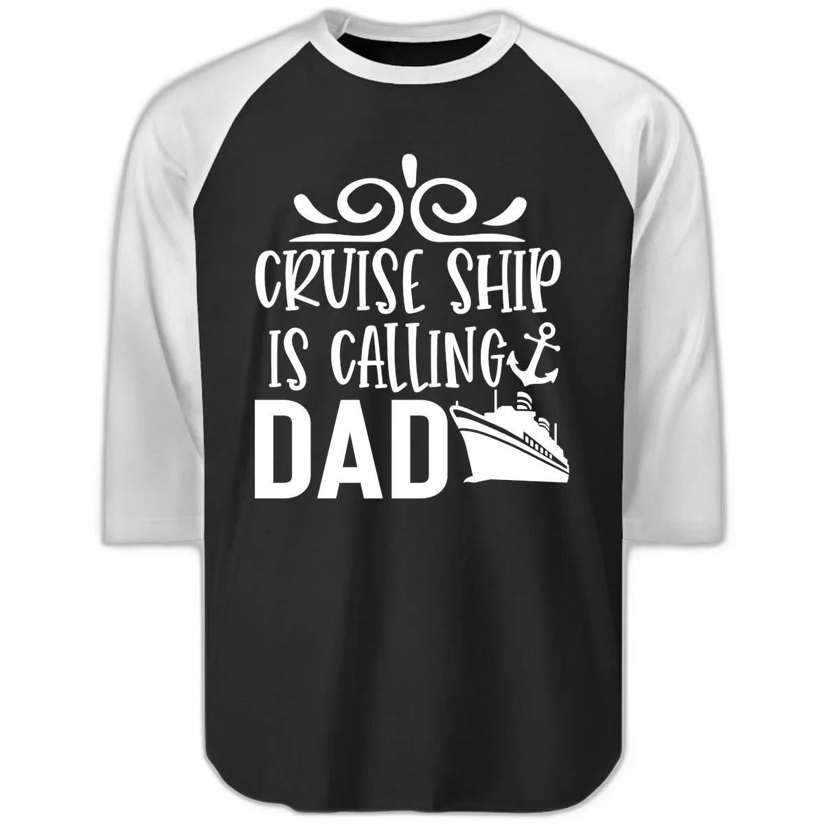 Cruise Ship Is Calling Dad Raglan 3/4 in Black White