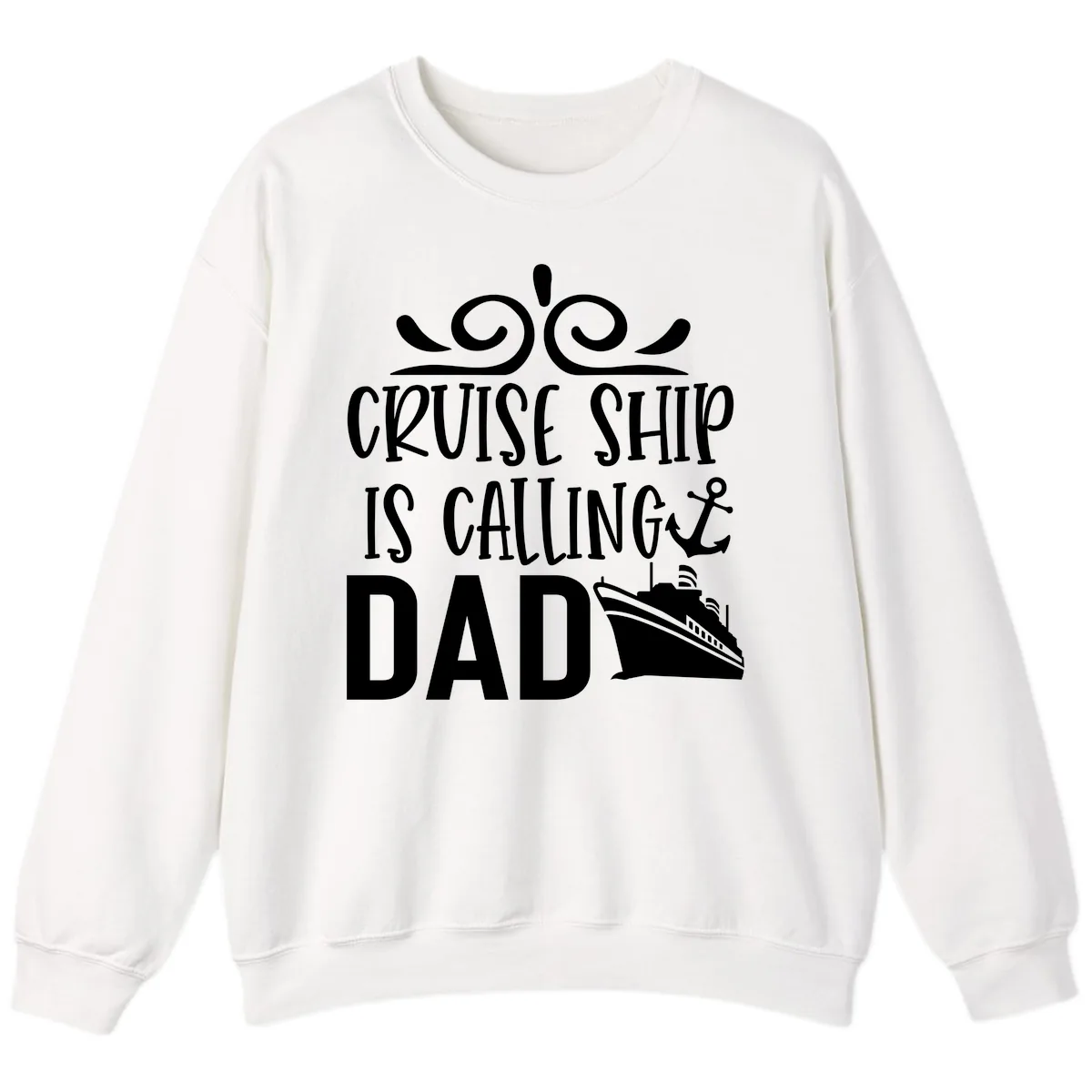 Cruise Ship Is Calling Dad Sweatshirt in White