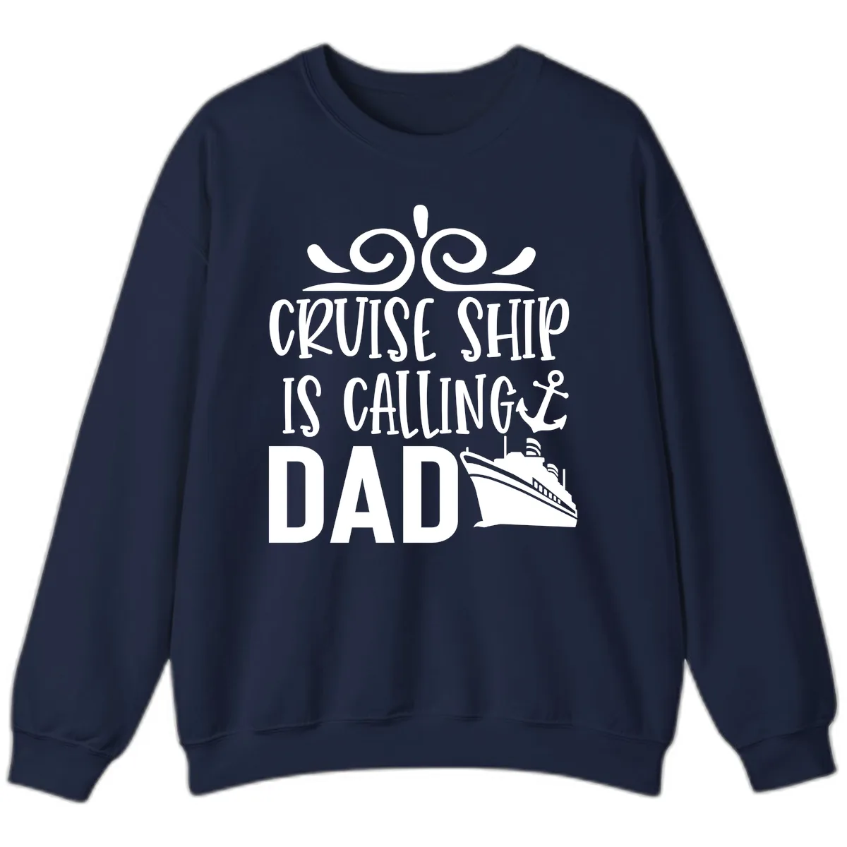 Cruise Ship Is Calling Dad Sweatshirt in Navy