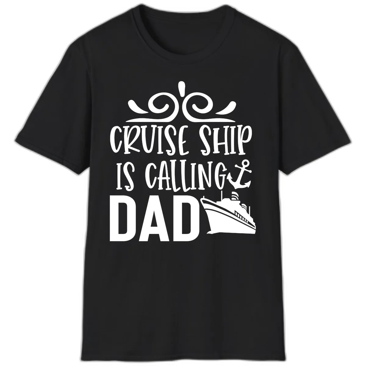 Cruise Ship Is Calling Dad T-Shirt in Black