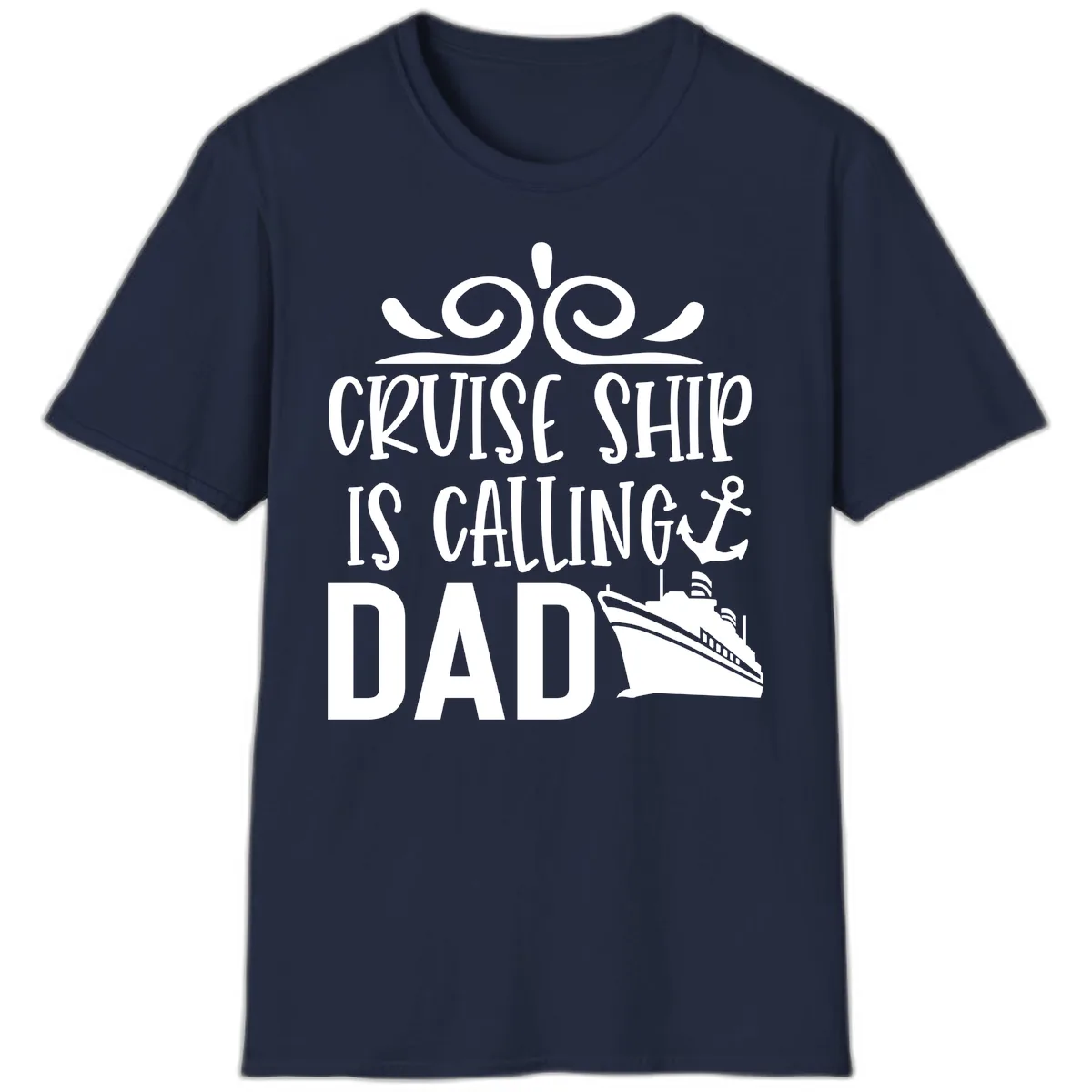 Cruise Ship Is Calling Dad T-Shirt in Navy