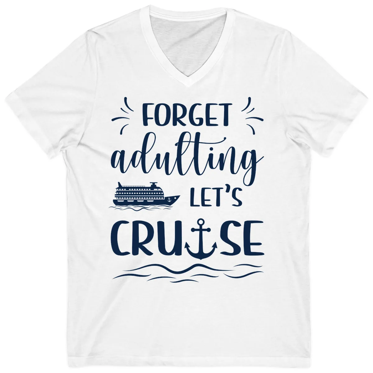 Forget Adulting Let's Cruise V-Neck in White